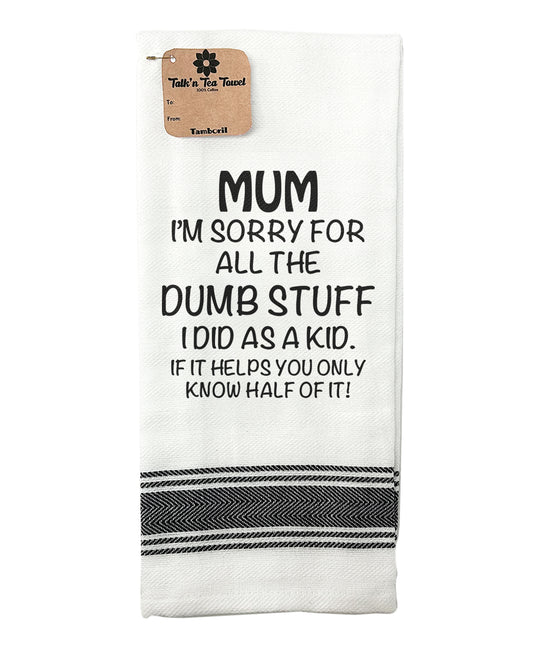 Mum, I'm sorry...100% Cotton Tea Towel