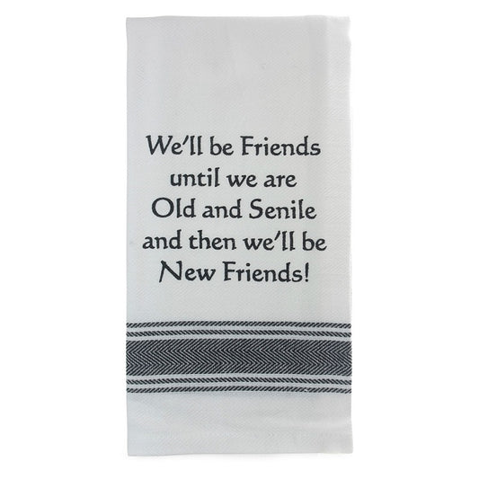 We'll Be Friends...100% Cotton Tea Towel