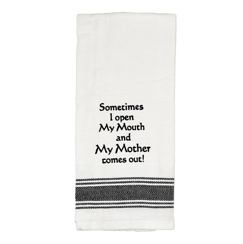 Sometimes I Open My Mouth...100% Cotton Tea Towel