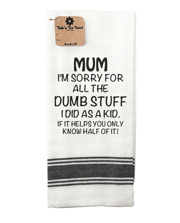 Mum, I'm sorry...100% Cotton Tea Towel