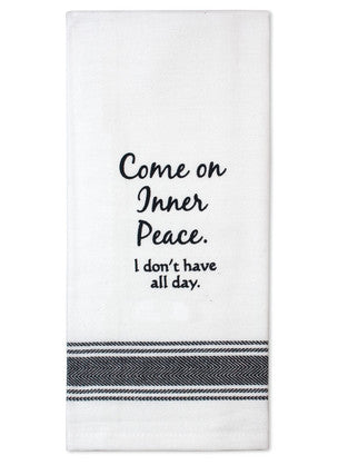 Come on Inner Peace...100% Cotton Tea Towel