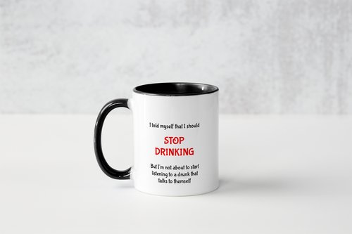 Stop Drinking...Mug